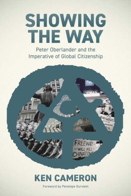 Ken Cameron - Showing the Way: Peter Oberlander and the Imperative of Global Citizenship, E-bok