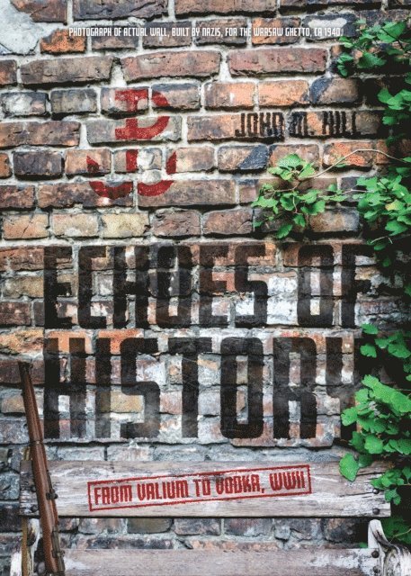 John Hill - Echoes of History: From Valium to Vodka, WWII., E-bok