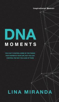Lina Miranda - DNA Moments, Inbunden. Tillgänglighet: Lägg i varukorg