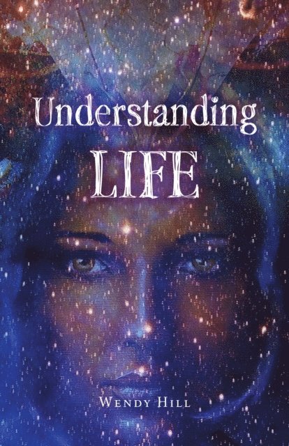 Wendy Hill - Understanding Life, E-bok