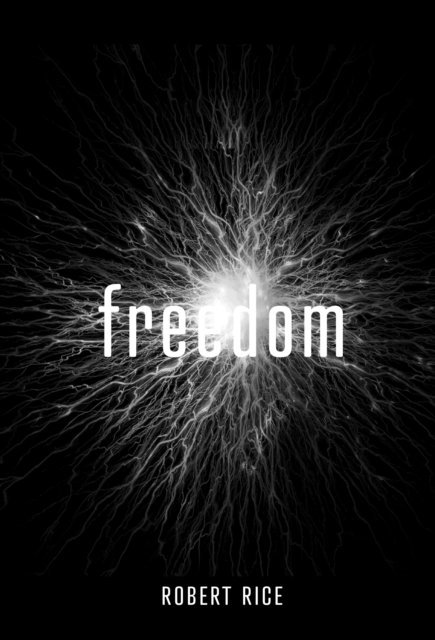 Robert Rice - Freedom, E-bok