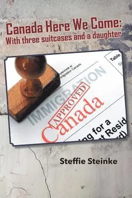 Steffie Steinke - Canada Here We Come, Häftad. Tillgänglighet: Lägg i varukorg