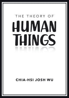 Theory of Human Things