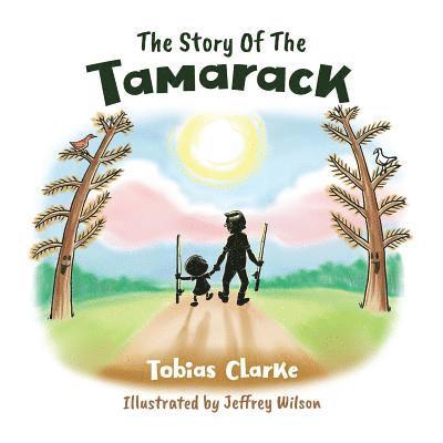 Tobias Clarke - Story Of The Tamarack, Häftad. Tillgänglighet: Lägg i varukorg