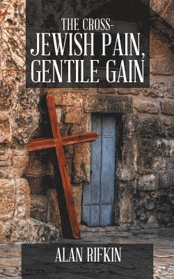 Alan Rifkin - Cross-Jewish Pain, Gentile Gain, Häftad