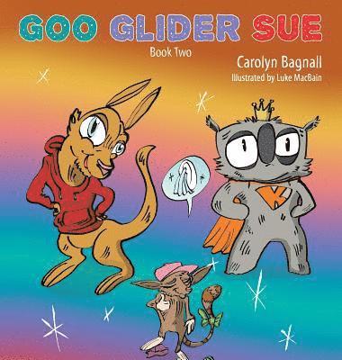 Carolyn Bagnall - Goo Glider Sue, Inbunden. Tillgänglighet: Lägg i varukorg
