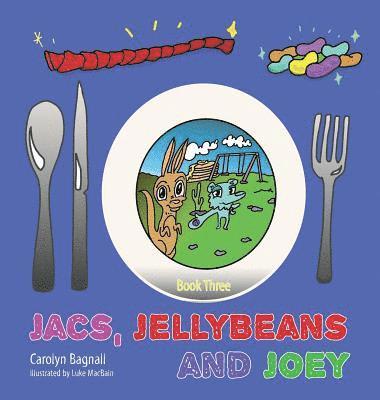 Carolyn Bagnall - Jacs, Jellybeans and Joey, Inbunden. Tillgänglighet: Lägg i varukorg