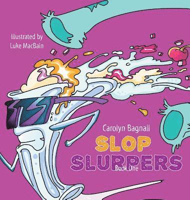 Carolyn Bagnall - Slop Slurpers, Inbunden. Tillgänglighet: Lägg i varukorg