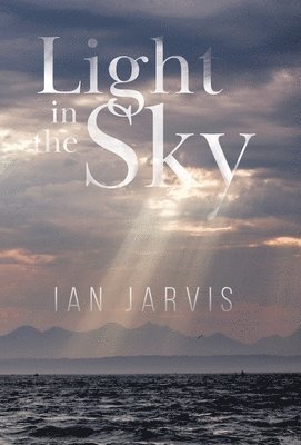 Ian Jarvis - Light in the Sky, Inbunden