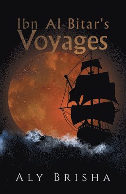Aly Brisha - Ibn Al Bitar's Voyages, Häftad