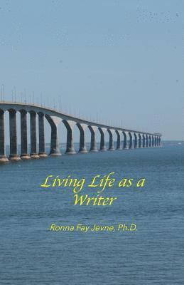 Ronna Fay Jevne, Harold G Martin - Living Life as a Writer, Häftad
