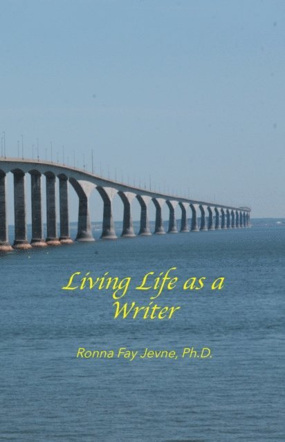 Ronna Fay Jevne - Living Life as a Writer, E-bok