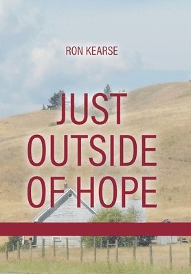 Ron Kearse - Just Outside of Hope, Inbunden