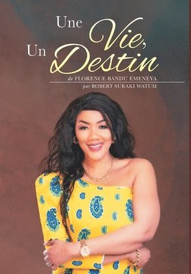 Florence Bandu Emeneya, Robert Suraki Watum - Vie, Un Destin, Inbunden