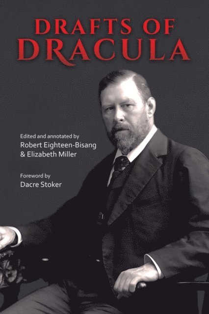 Bram Stoker, Elizabeth Miller, Robert Eighteen-Bisang - Drafts of Dracula, E-bok