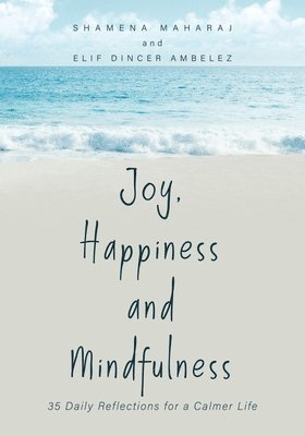 Shamena Maharaj, Elif Dincer Ambelez - Joy, Happiness and Mindfulness, Häftad. Tillgänglighet: Lägg i varukorg