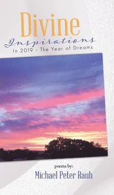 Michael Peter Rauh - Divine inspirations in 2019 - the year of dreams, Inbunden. Tillgänglighet: Lägg i varukorg