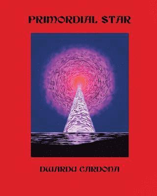 Dwardu Cardona - Primordial Star, Häftad