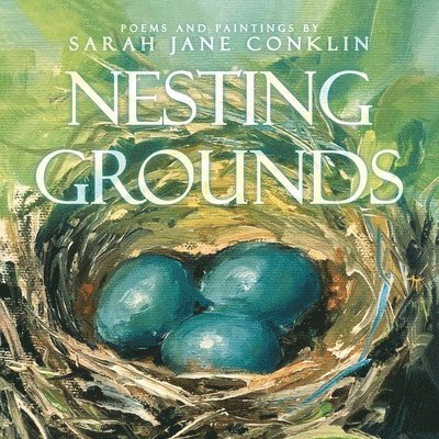 Sarah Jane Conklin - Nesting Grounds, Häftad