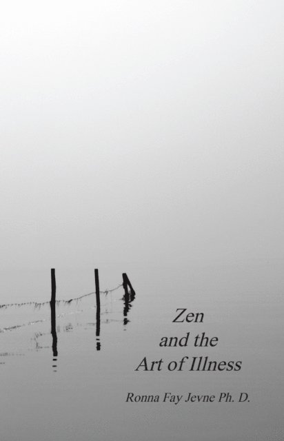 Ronna Fay Jevne - Zen and the Art of Illness, E-bok