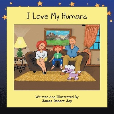 James Robert Jay, Linda Ewington - I Love My Humans, Häftad
