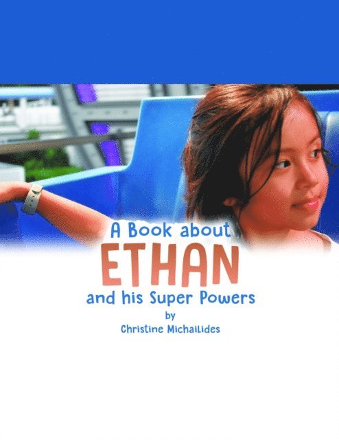 Christine Michailides - Book About Ethan: And His Super Powers, E-bok. Tillgänglighet: Lägg i varukorg
