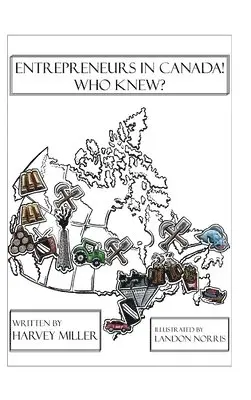 Harvey Miller - Entrepreneurs in Canada! - Who Knew?, Inbunden. Tillgänglighet: Lägg i varukorg