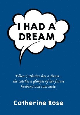 Catherine Rose - I had a dream, Inbunden