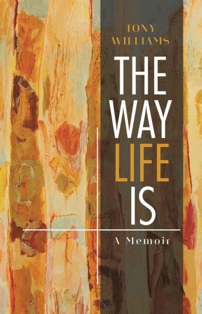 Tony Williams - Way Life Is: A Memoir, E-bok