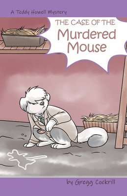 Gregg Cockrill - Case of the Murdered Mouse, Häftad. Tillgänglighet: Lägg i varukorg