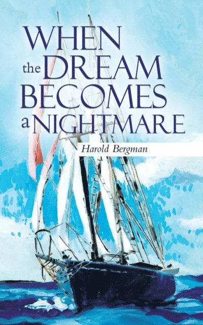 Harold Bergman - When the Dream Becomes a Nightmare, E-bok