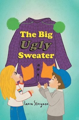 Laura Sturgeon - Big Ugly Sweater, Inbunden