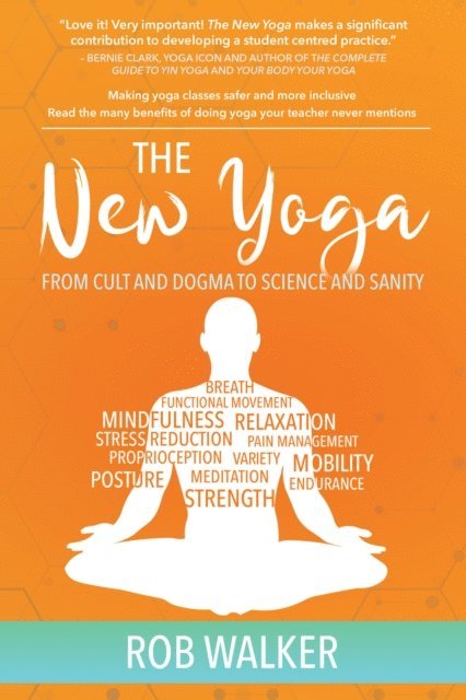 Rob Walker - New Yoga: From Cults and Dogma to Science and Sanity, E-bok