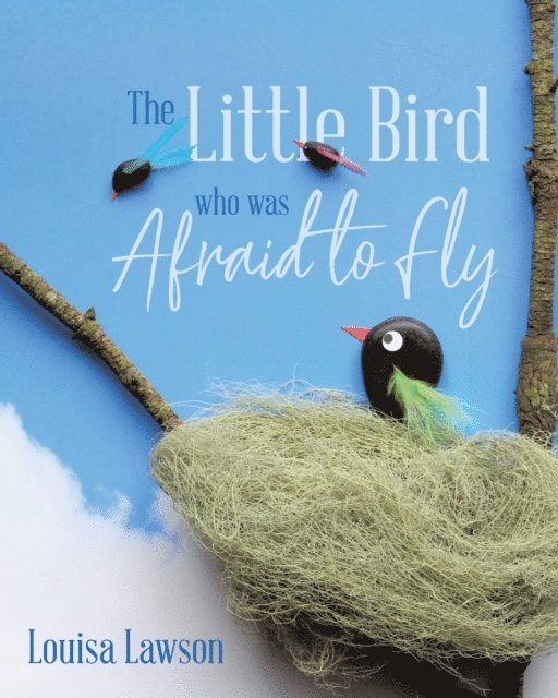 Little Bird Who Was Afraid to Fly