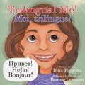 Trilingual Me! Moi, trilingue!