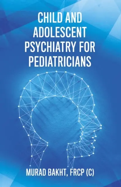 FRCP (C) Murad Bakht - Child and Adolescent Psychiatry for Pediatricians, E-bok. Tillgänglighet: Lägg i varukorg
