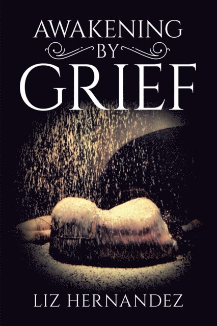 Liz Hernandez - Awakening by Grief, E-bok. Tillgänglighet: Lägg i varukorg