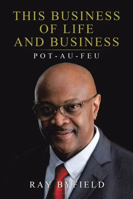 Ray Byfield - This Business of Life and Business: Pot-Au-Feu, E-bok. Tillgänglighet: Lägg i varukorg