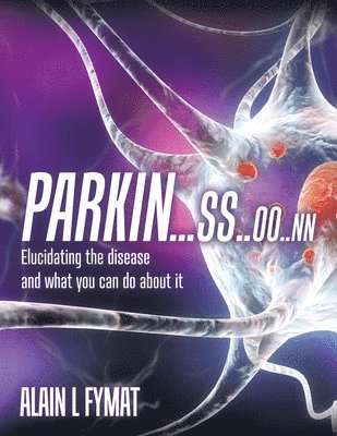 Alain L Fymat - Parkin...ss..oo..nn, Häftad