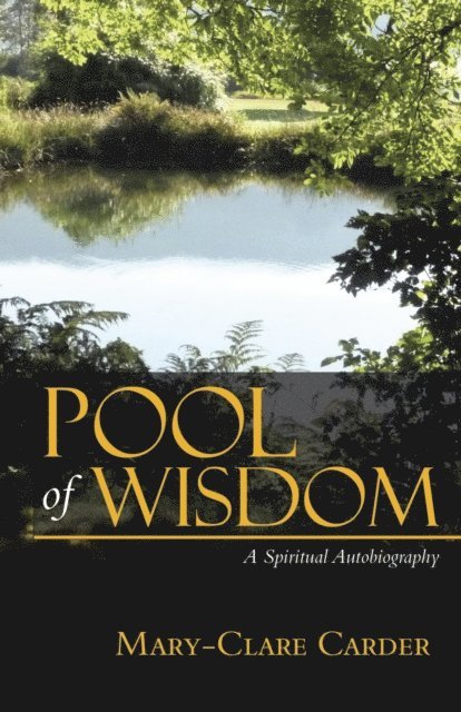 Mary-Clare Carder - Pool of Wisdom: A Spiritual Autobiography, E-bok. Tillgänglighet: Lägg i varukorg