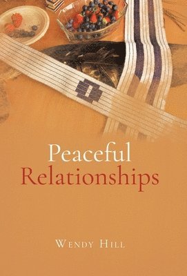 Wendy Hill - Peaceful Relationships, Inbunden