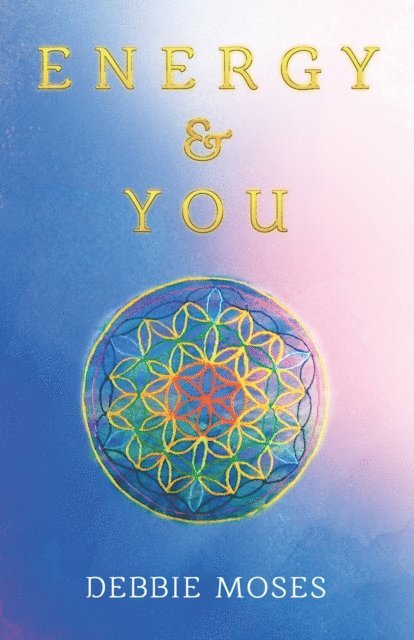 Debbie Moses - Energy & You, E-bok