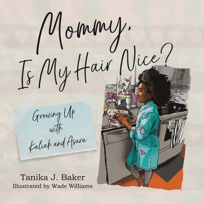 Tanika J Baker - Mommy, Is My Hair Nice?, Häftad. Tillgänglighet: Lägg i varukorg