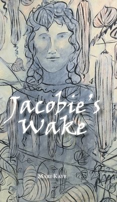 Mari Kaye, David C Jackson - Jacobie's Wake, Inbunden