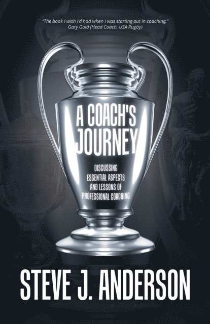 Steve J. Anderson - Coach's Journey: Discussing Essential Aspects and Lessons of Professional Coaching, E-bok. Tillgänglighet: Lägg i varukorg