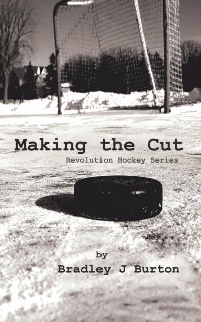Bradley J Burton - Making the Cut: Revolution Hockey Series, E-bok. Tillgänglighet: Lägg i varukorg
