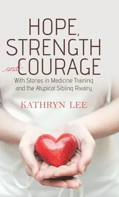 Kathryn Lee - Hope, Strength and Courage, Inbunden. Tillgänglighet: Lägg i varukorg