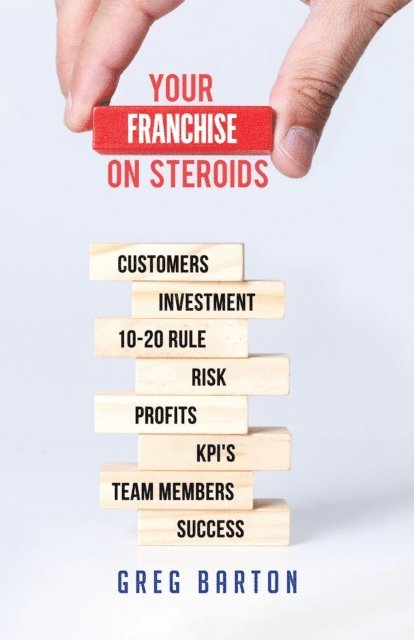 Greg Barton - Your Franchise on Steroids, E-bok