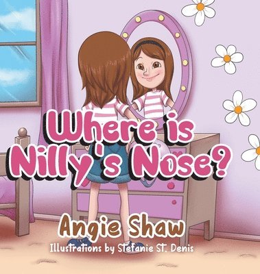 Angie Shaw - Where is Nilly's Nose?, Inbunden. Tillgänglighet: Lägg i varukorg