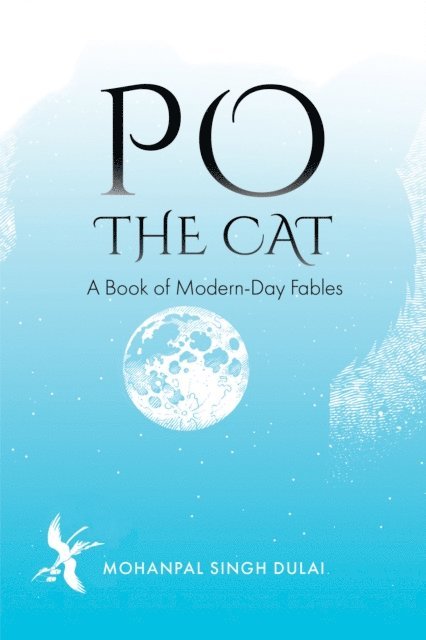 Mohanpal Singh Dulai - Po the Cat: A Book of Modern-Day Fables, E-bok. Tillgänglighet: Lägg i varukorg